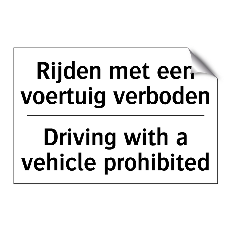 Rijden met een voertuig verboden/.../ - Driving with a vehicle prohibited/.../