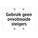Gebruik geen onvoltooide steigers