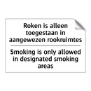 Roken is alleen toegestaan in /.../ - Smoking is only allowed in designated /.../