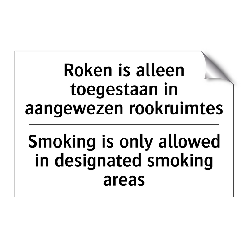 Roken is alleen toegestaan in /.../ - Smoking is only allowed in designated /.../