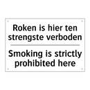 Roken is hier ten strengste verboden/.../ - Smoking is strictly prohibited /.../