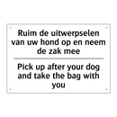 Ruim de uitwerpselen van uw hond /.../ - Pick up after your dog and take /.../