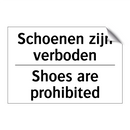 Schoenen zijn verboden - Shoes are prohibited