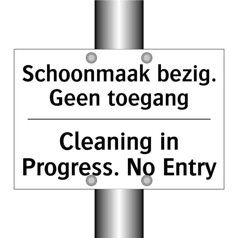 Schoonmaak bezig. Geen toegang - Cleaning in Progress. No Entry
