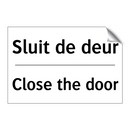 Sluit de deur - Close the door