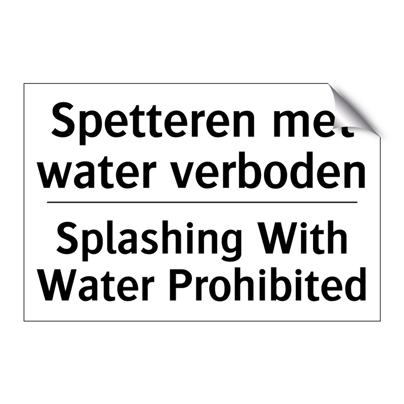 Spetteren met water verboden - Splashing With Water Prohibited/.../