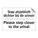 Stap alsjeblieft dichter bij de /.../ - Please step closer to the urinal/.../