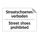 Straatschoenen verboden - Street shoes prohibited
