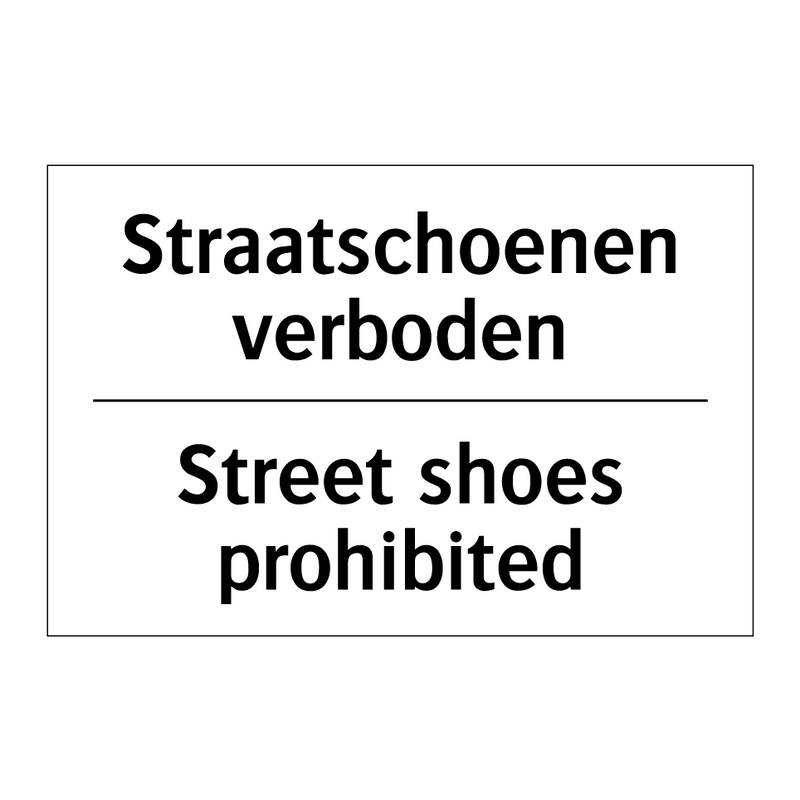 Straatschoenen verboden - Street shoes prohibited