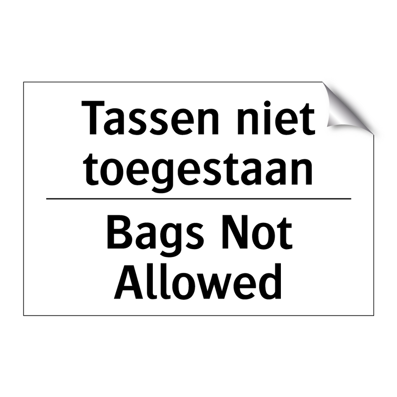 Tassen niet toegestaan - Bags Not Allowed