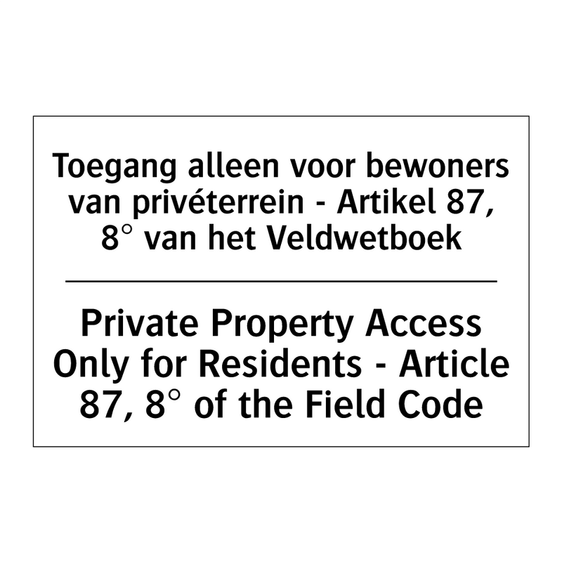 Toegang alleen voor bewoners van /.../ - Private Property Access Only for /.../