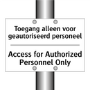 Toegang alleen voor geautoriseerd /.../ - Access for Authorized Personnel /.../