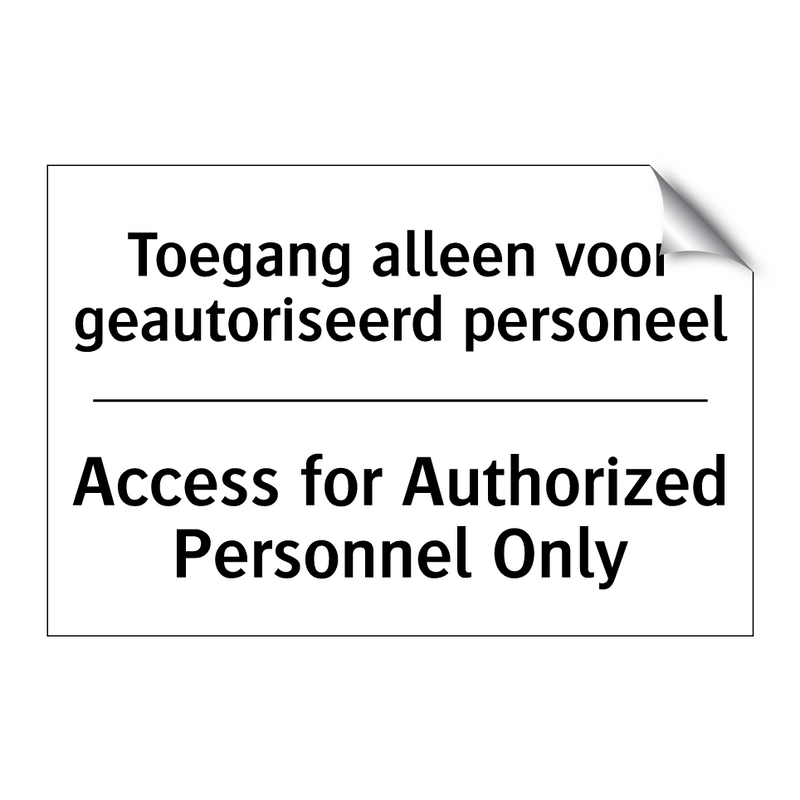 Toegang alleen voor geautoriseerd /.../ - Access for Authorized Personnel /.../