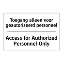Toegang alleen voor geautoriseerd /.../ - Access for Authorized Personnel /.../