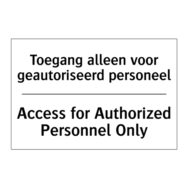 Toegang alleen voor geautoriseerd /.../ - Access for Authorized Personnel /.../