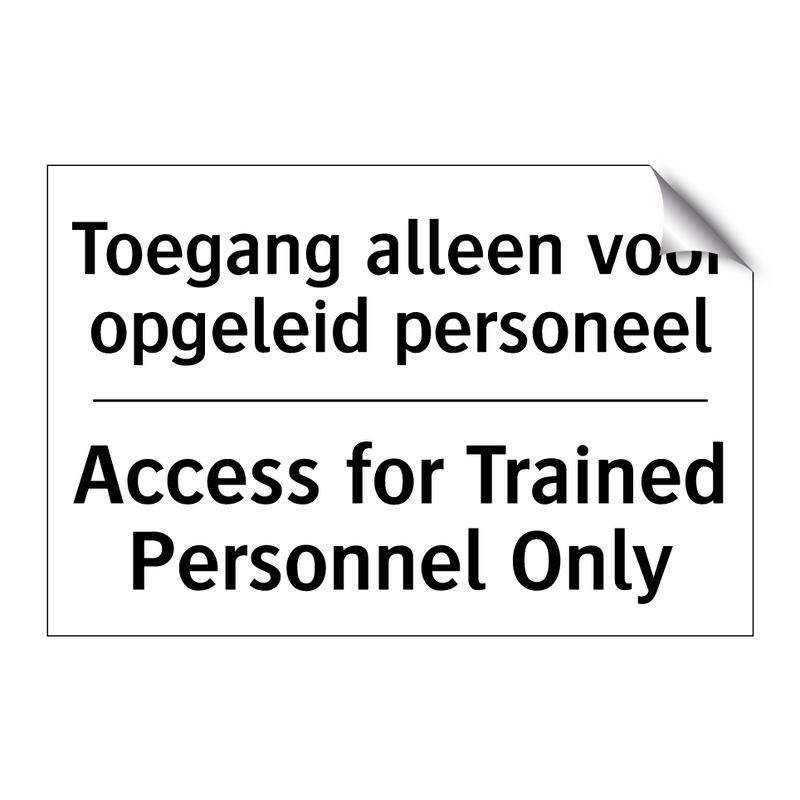 Toegang alleen voor opgeleid personeel/.../ - Access for Trained Personnel Only/.../