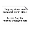 Toegang alleen voor personeel /.../ - Access Only for Persons Employed /.../