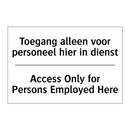 Toegang alleen voor personeel /.../ - Access Only for Persons Employed /.../