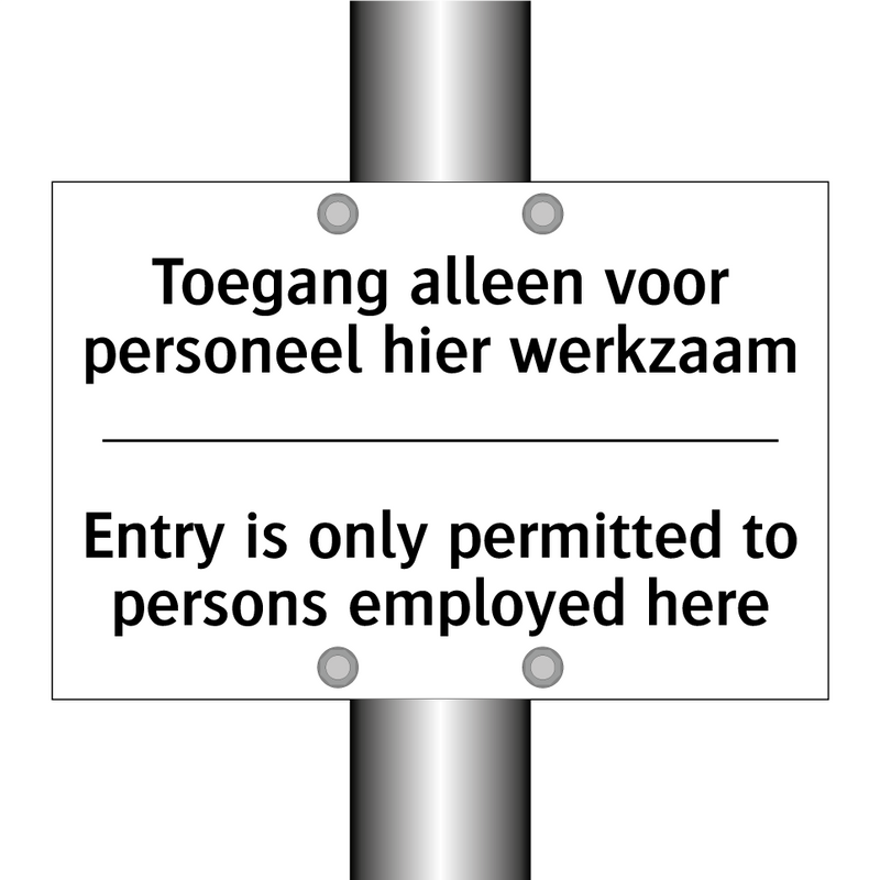 Toegang alleen voor personeel /.../ - Entry is only permitted to persons /.../