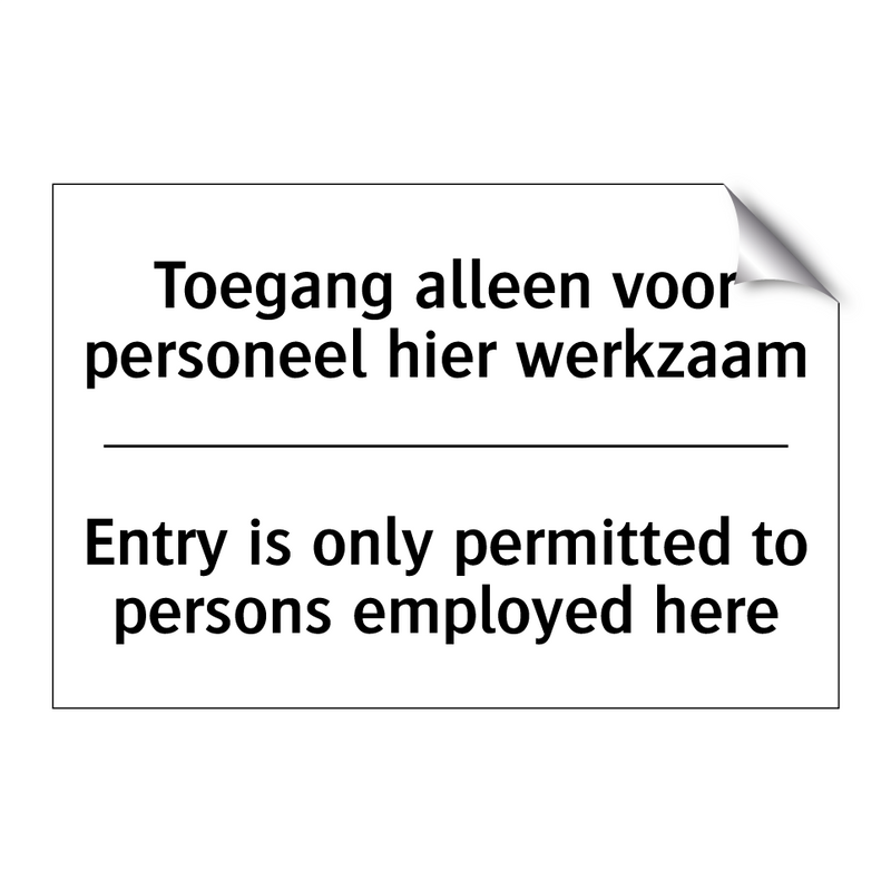 Toegang alleen voor personeel /.../ - Entry is only permitted to persons /.../