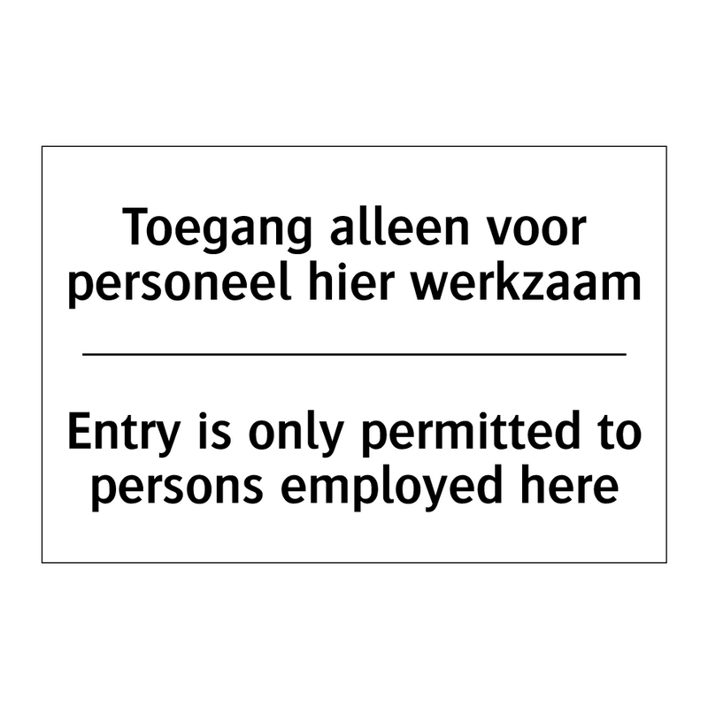 Toegang alleen voor personeel /.../ - Entry is only permitted to persons /.../