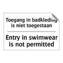 Toegang in badkleding is niet /.../ - Entry in swimwear is not permitted/.../