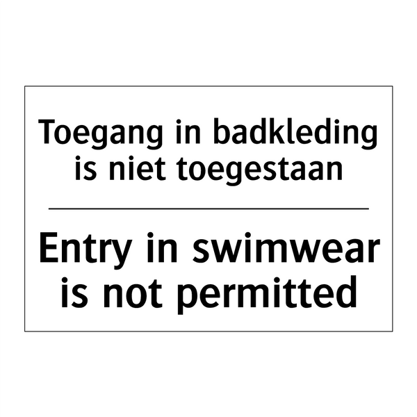 Toegang in badkleding is niet /.../ - Entry in swimwear is not permitted/.../