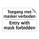 Toegang met masker verboden - Entry with mask forbidden