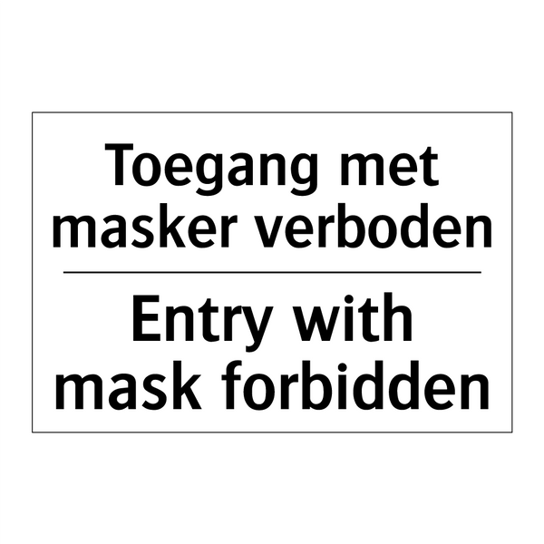 Toegang met masker verboden - Entry with mask forbidden