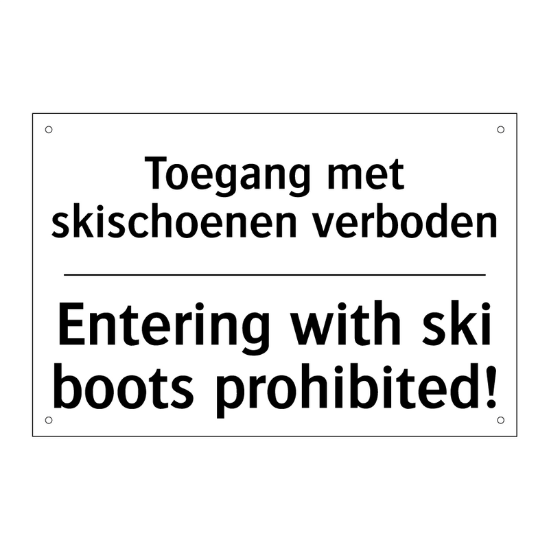 Toegang met skischoenen verboden/.../ - Entering with ski boots prohibited!/.../