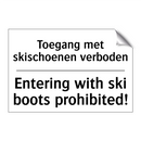 Toegang met skischoenen verboden/.../ - Entering with ski boots prohibited!/.../