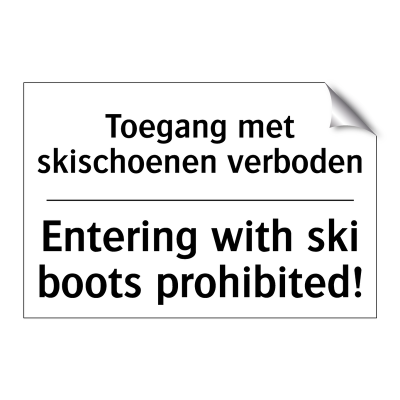 Toegang met skischoenen verboden/.../ - Entering with ski boots prohibited!/.../