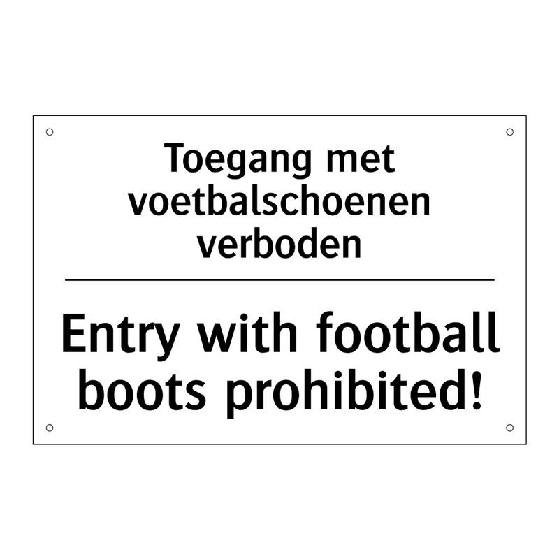 Toegang met voetbalschoenen verboden/.../ - Entry with football boots prohibited!/.../