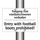 Toegang met voetbalschoenen verboden/.../ - Entry with football boots prohibited!/.../