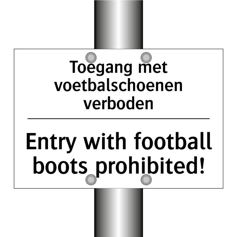 Toegang met voetbalschoenen verboden/.../ - Entry with football boots prohibited!/.../