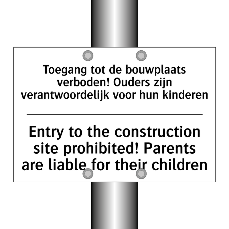 Toegang tot de bouwplaats verboden! /.../ - Entry to the construction site /.../