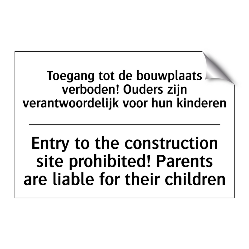 Toegang tot de bouwplaats verboden! /.../ - Entry to the construction site /.../