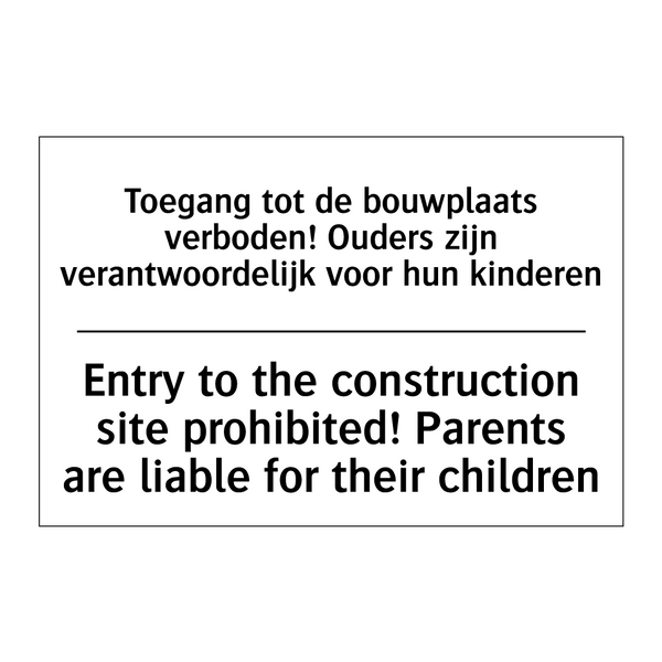 Toegang tot de bouwplaats verboden! /.../ - Entry to the construction site /.../