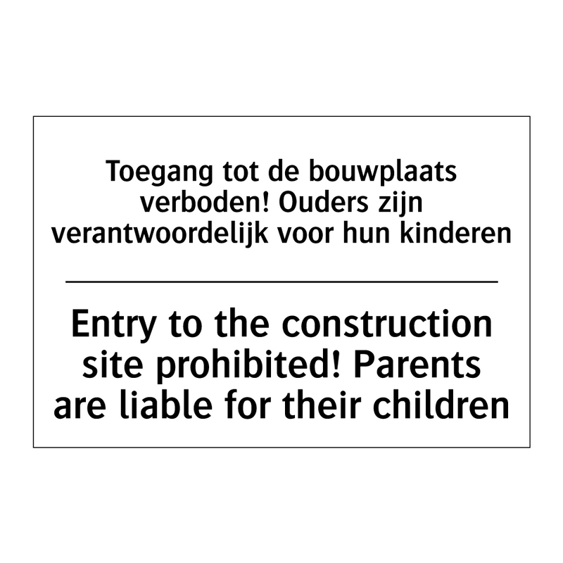 Toegang tot de bouwplaats verboden! /.../ - Entry to the construction site /.../