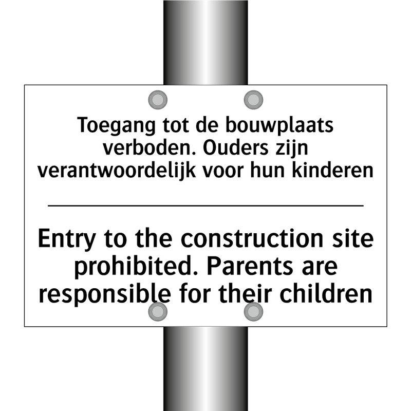 Toegang tot de bouwplaats verboden. /.../ - Entry to the construction site /.../