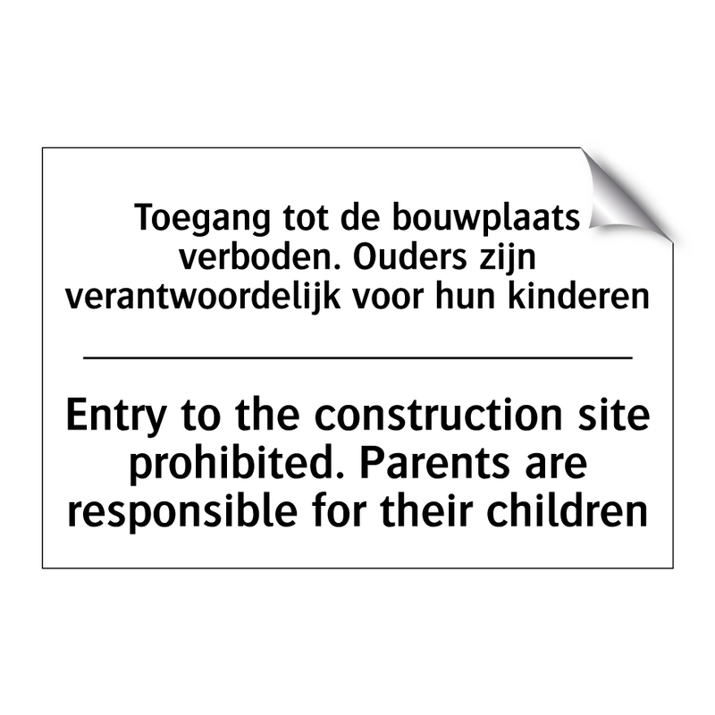 Toegang tot de bouwplaats verboden. /.../ - Entry to the construction site /.../