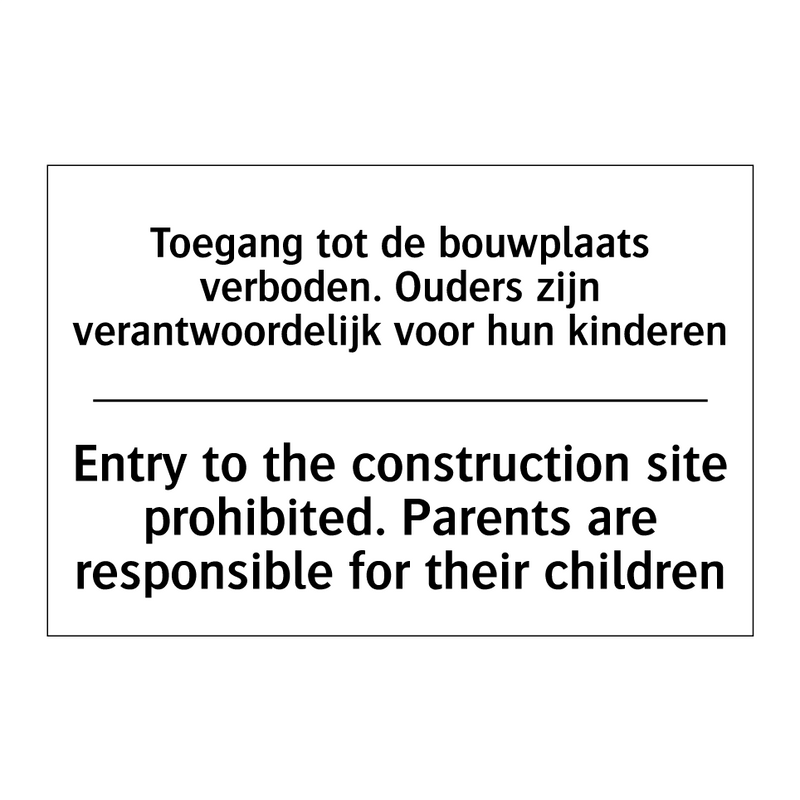 Toegang tot de bouwplaats verboden. /.../ - Entry to the construction site /.../