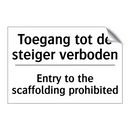 Toegang tot de steiger verboden/.../ - Entry to the scaffolding prohibited/.../