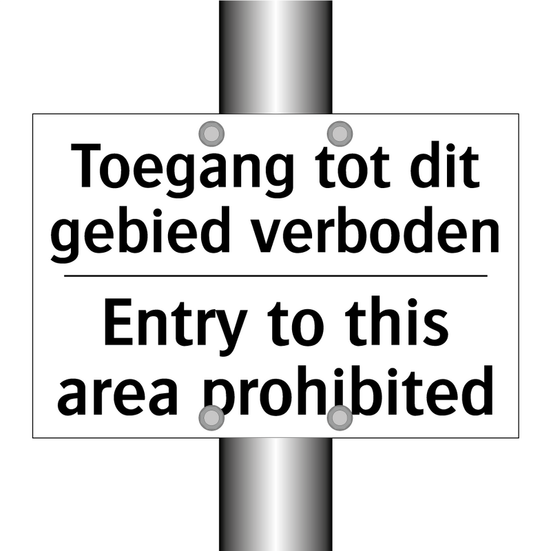 Toegang tot dit gebied verboden/.../ - Entry to this area prohibited