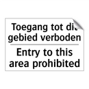Toegang tot dit gebied verboden/.../ - Entry to this area prohibited