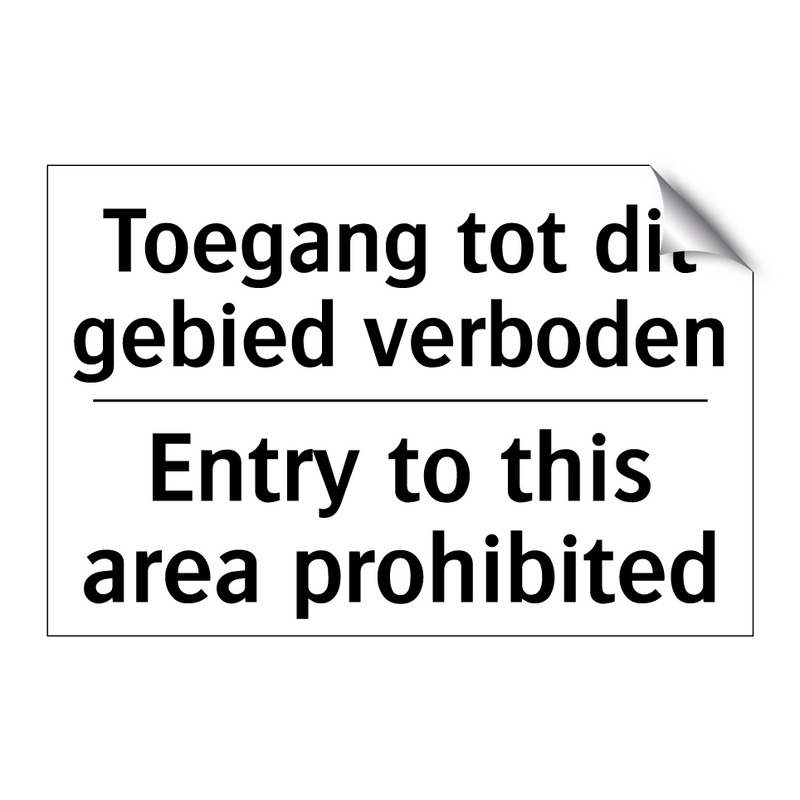 Toegang tot dit gebied verboden/.../ - Entry to this area prohibited