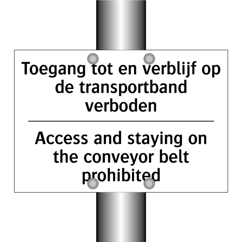 Toegang tot en verblijf op de /.../ - Access and staying on the conveyor /.../
