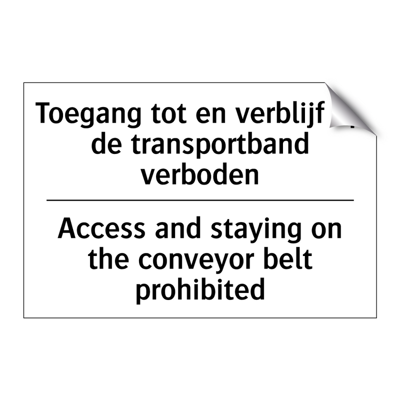 Toegang tot en verblijf op de /.../ - Access and staying on the conveyor /.../