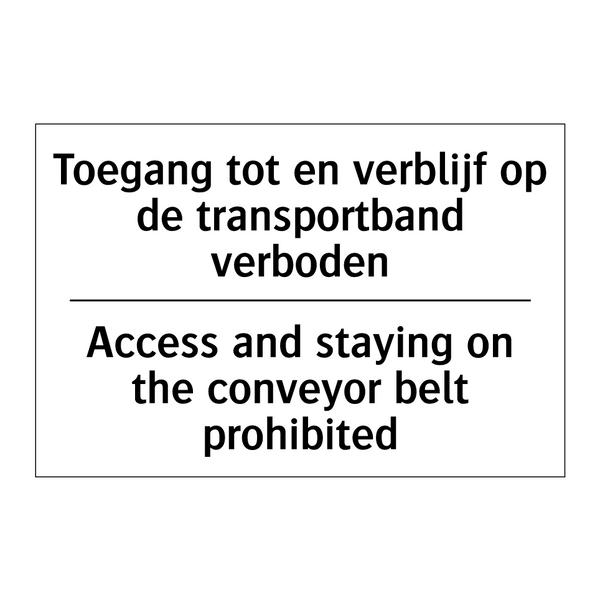 Toegang tot en verblijf op de /.../ - Access and staying on the conveyor /.../