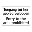 Toegang tot het gebied verboden/.../ - Entry to the area prohibited
